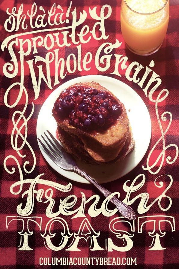 Sprouted Whole Grain French Toast Columbia County Bread and Granola
